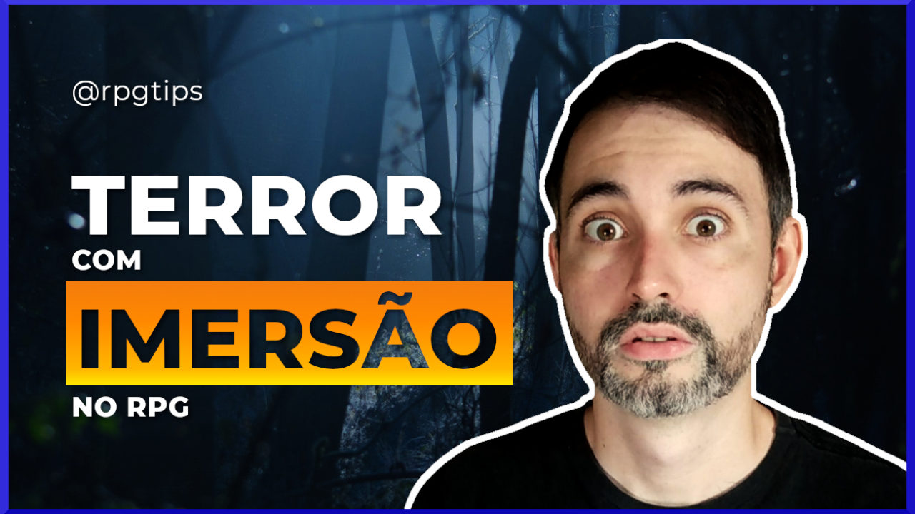 Essa técnica vai gerar muita IMERSÃO no RPG DE TERROR